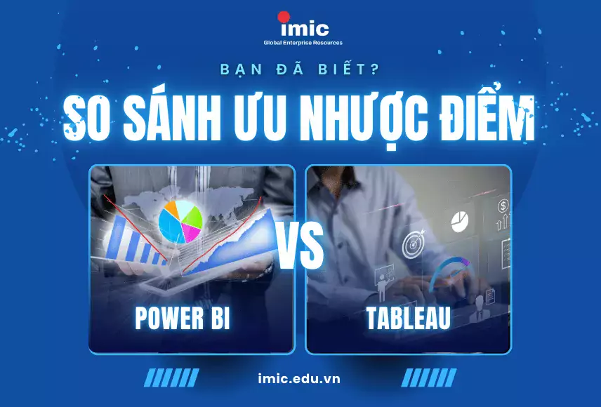 So sánh ưu và nhược điểm Tableau vs Power BI